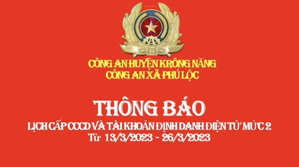 Thông báo: Lịch cấp CCCD và Định danh điện tử mức 2 đến ngày 26/3/2023